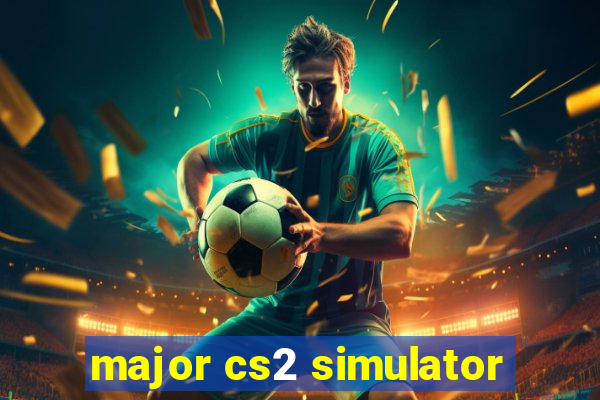 major cs2 simulator